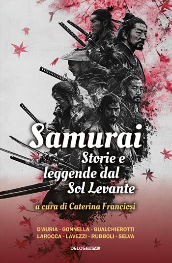 Samurai. Storie e leggende del Sol Levante  - Libro Delos Digital 2025, Greyhound | Libraccio.it