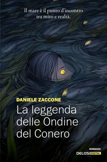 La leggenda delle Ondine del Conero - Daniele Zaccone - Libro Delos Digital 2026, Greyhound | Libraccio.it