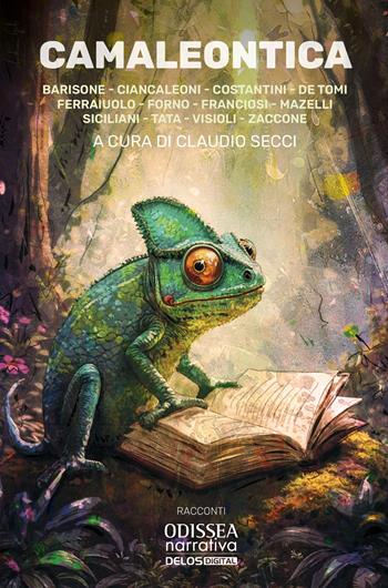 Camaleontica  - Libro Delos Digital 2026, Odissea. Narrativa | Libraccio.it