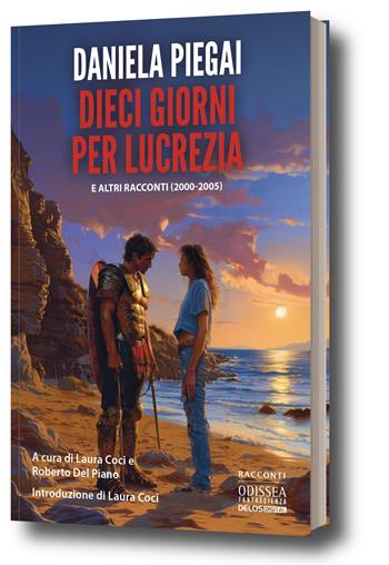 Dieci giorni per Lucrezia - Daniela Piegai - Libro Delos Digital 2026, Odissea fantascienza | Libraccio.it