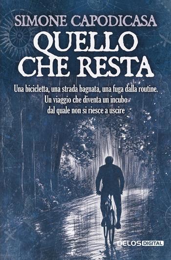 Quello che resta - Simone Capodicasa - Libro Delos Digital 2026, I libri di Innsmouth | Libraccio.it