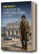 Le inchieste del commissario Grandi. Tutti i romanzi