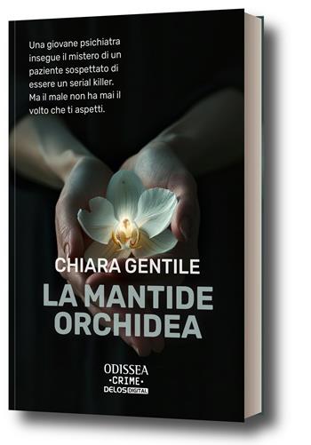 La mantide orchidea - Chiara Gentile - Libro Delos Digital 2026, Odissea. Crime | Libraccio.it