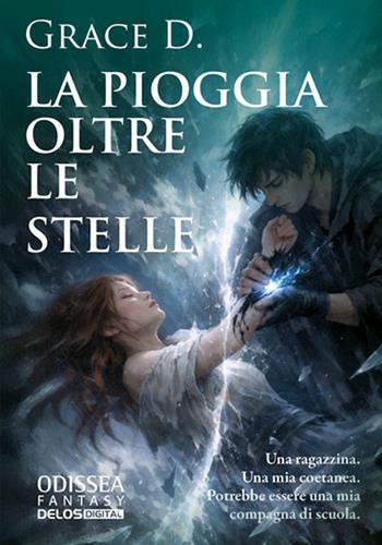 La pioggia oltre le stelle - Grace D. - Libro Delos Digital 2026 | Libraccio.it