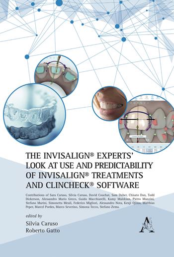 The Invisalign® experts' look at use and predictability of Invisalign® treatments and ClinCheck® software  - Libro Aracne 2019 | Libraccio.it