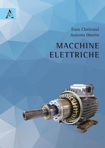 Macchine elettriche - Enzo Chiricozzi, Antonio Ometto - Libro Aracne 2017 | Libraccio.it