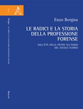 Le radici e la storia della professione forense. Dall'età della pietra all'inizio del secolo scorso