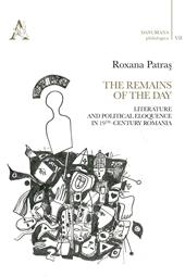 The remains of the day. Literature and political eloquence in 19th-century Romania