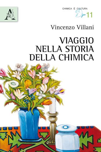 Viaggio nella storia della chimica - Vincenzo Villani - Libro Aracne 2018, Chimica è... cultura | Libraccio.it