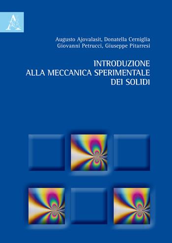Introduzione alla meccanica sperimentale dei solidi - G. Pitarresi, Augusto Ajovalasit, D. Cerniglia - Libro Aracne 2018 | Libraccio.it