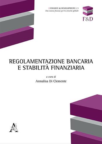 Regolamentazione bancaria e stabilità finanziaria  - Libro Aracne 2018, Finance & Development | Libraccio.it