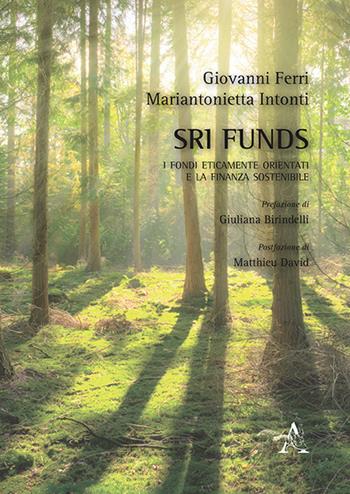 SRI funds. I fondi eticamente orientati e la finanza sostenibile - Giovanni Ferri, Mariantonietta Intonti - Libro Aracne 2018 | Libraccio.it