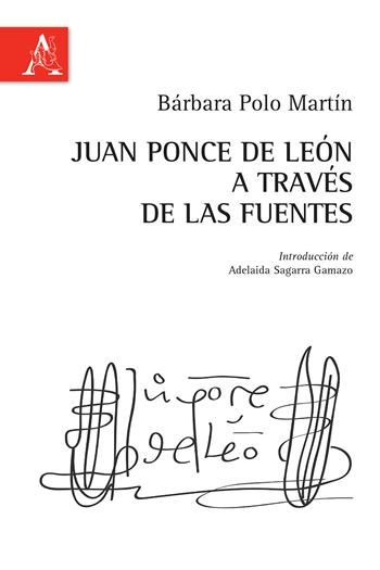 Juan Ponce de León a través de las fuentes - Bárbara Polo Martín - Libro Aracne 2018 | Libraccio.it