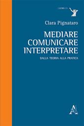 Mediare, comunicare, interpretare. Dalla teoria alla pratica