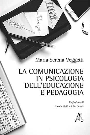 La comunicazione in psicologia dell'educazione e pedagogia - Maria Serena Veggetti - Libro Aracne 2018 | Libraccio.it