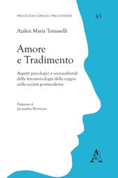 Amore e tradimento. Aspetti psicologici e socioculturali della fenomenologia della coppia nella società postmoderna