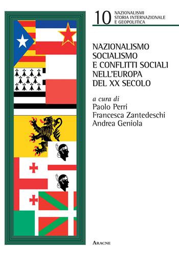 Nazionalismo, socialismo e conflitti sociali nell'Europa del XX secolo  - Libro Aracne 2018, Nazionalismi, storia e geopolitica | Libraccio.it