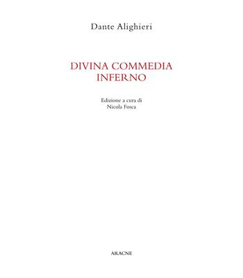 Divina Commedia. Inferno - Dante Alighieri - Libro Aracne 2018, Dante nel mondo | Libraccio.it