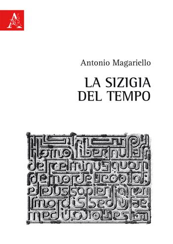 La sizigia del tempo - Antonio Magariello - Libro Aracne 2018 | Libraccio.it