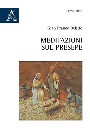 Meditazioni sul presepe - Gian Franco Belsito - Libro Aracne 2019 | Libraccio.it