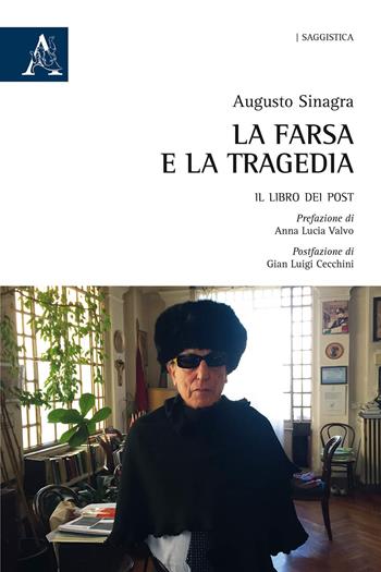 La farsa e la tragedia. Il libro dei post - Augusto Sinagra - Libro Aracne 2019, Saggistica | Libraccio.it