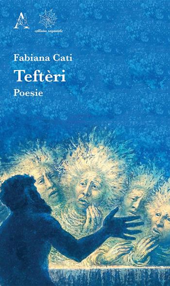 Teftèri - Fabiana Cati - Libro Aracne 2019, Ragnatele | Libraccio.it