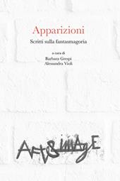 Apparizioni. Scritti sulla fantasmagoria