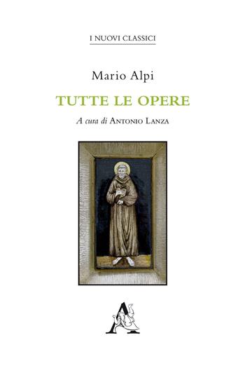 Tutte le opere - Mario Alpi - Libro Aracne 2019, I nuovi classici | Libraccio.it