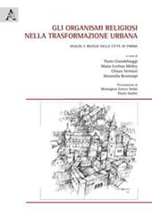 Gli organismi religiosi nella trasformazione urbana. Analisi e rilievo nella città di Parma