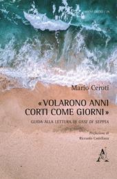 «Volarono anni corti come giorni». Guida alla lettura di Ossi di seppia