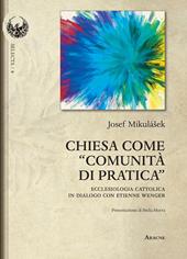 Chiesa come «comunità di pratica». Ecclesiologia cattolica in dialogo con Etienne Wenger