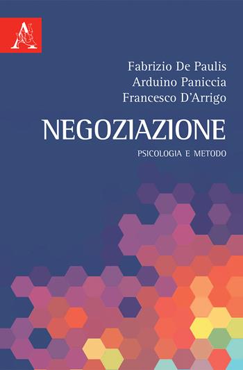 Negoziazione. Psicologia e metodo - Francesco D'Arrigo, Fabrizio De Paulis, Arduino Paniccia - Libro Aracne 2019 | Libraccio.it