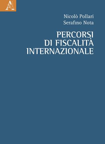 Percorsi di fiscalità internazionale - Serafino Nota, Nicolò Pollari - Libro Aracne 2019 | Libraccio.it