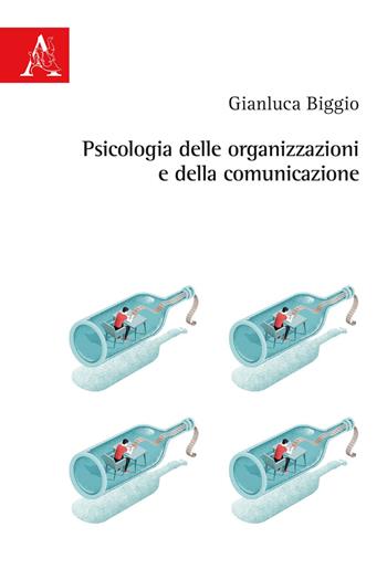 Psicologia delle organizzazioni e della comunicazione - Gianluca Biggio - Libro Aracne 2019 | Libraccio.it