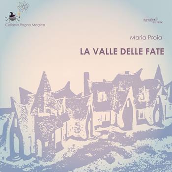 La valle delle fate - Maria Proia - Libro Aracne 2020, Ragno magico | Libraccio.it
