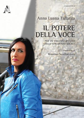 Il potere della voce. Per un uso consapevole dello strumento vocale - Anna Luana Tallarita - Libro Aracne 2019 | Libraccio.it