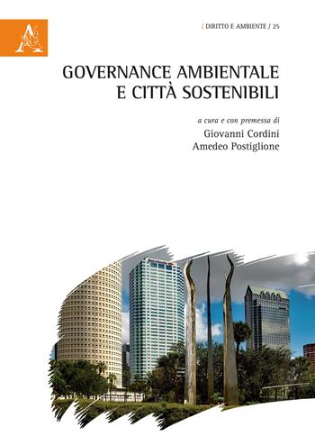 Governance ambientale e città sostenibili  - Libro Aracne 2020, Diritto e ambiente | Libraccio.it