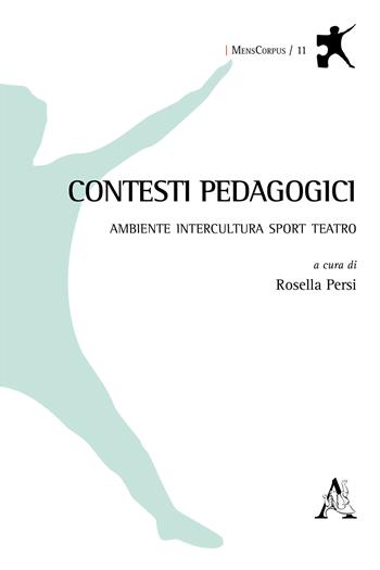Contesti pedagogici. Ambiente Intercultura Sport Teatro  - Libro Aracne 2019, MensCorpus | Libraccio.it
