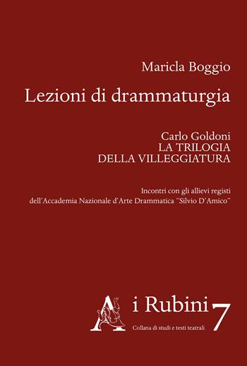 Lezioni di drammaturgia. Carlo Goldoni. La trilogia della villeggiatura - Maricla Boggio - Libro Aracne 2020, I rubini | Libraccio.it