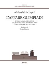 L' affare Olimpiadi. Storia dell'opposizione del Partito Comunista Italiano ai giochi di Roma del 1960