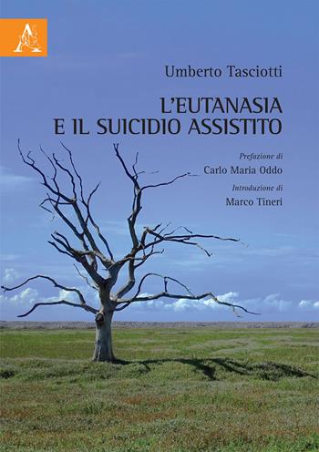 L'eutanasia e il suicidio assistito - Umberto Tasciotti - Libro Aracne 2020 | Libraccio.it