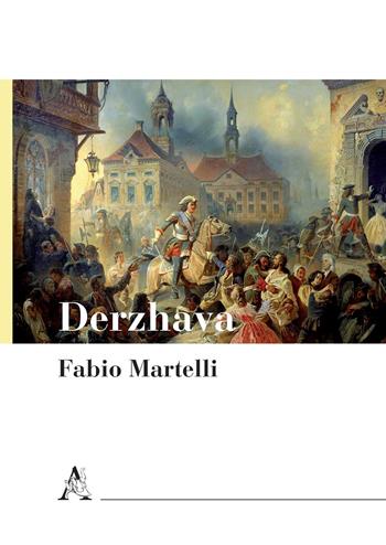 Derzhava. Simboli e percezione del potere nell'impero russo (XVI-XVII secolo) - Fabio Martelli - Libro Aracne 2020, Clio | Libraccio.it