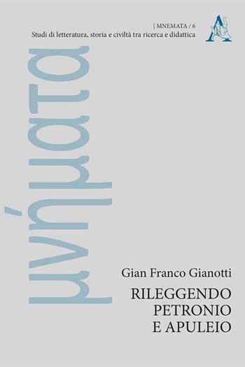 Rileggendo Petronio e Apuleio - Gian Franco Gianotti - Libro Aracne 2020, Mnemata | Libraccio.it