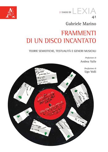 Frammenti di un disco incantato. Teorie semiotiche, testualità e generi musicali - Gabriele Marino - Libro Aracne 2020, I saggi di Lexia | Libraccio.it