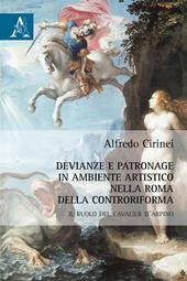 Devianze e patronage in ambiente artistico nella Roma della Controriforma. Il ruolo del Cavalier d'Arpino