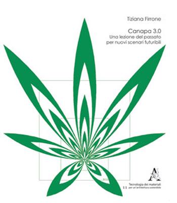 Canapa 3.0. Una lezione del passato per nuovi scenari futuribili - Tiziana Firrone - Libro Aracne 2025 | Libraccio.it