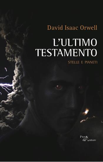 L'ultimo testamento. Stelle e pianeti - David Isaac Orwell - Libro Aracne 2021, Prova d'autore | Libraccio.it