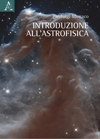 Introduzione all'astrofisica - Pierluigi Monaco - Libro Aracne 2021 | Libraccio.it