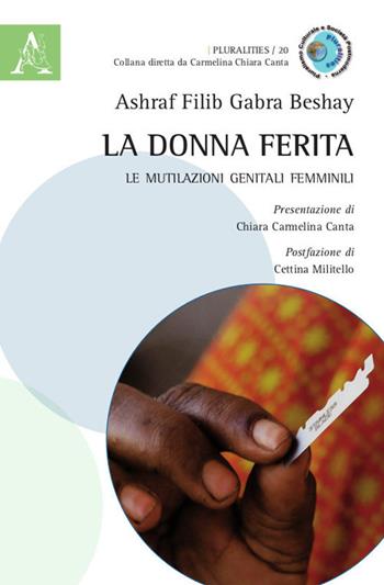 La donna ferita. Le mutilazioni genitali femminili - Ashraf Filib Gabra Beshay - Libro Aracne 2020, Pluralities | Libraccio.it