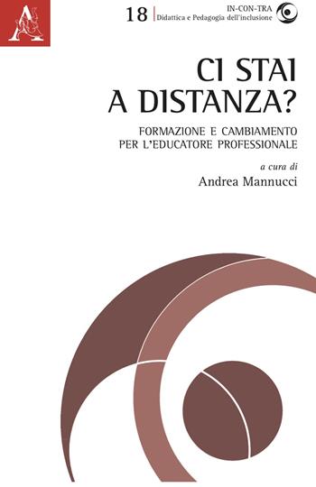 Ci stai a distanza? Formazione e cambiamento per l'educatore professionale  - Libro Aracne 2021, In-con-tra | Libraccio.it